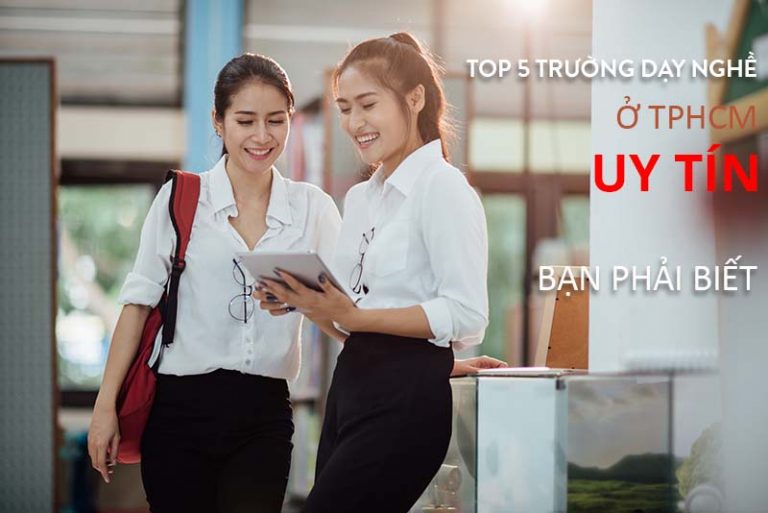 Các Trường Dạy Nghề Ở Tphcm Uy Tín