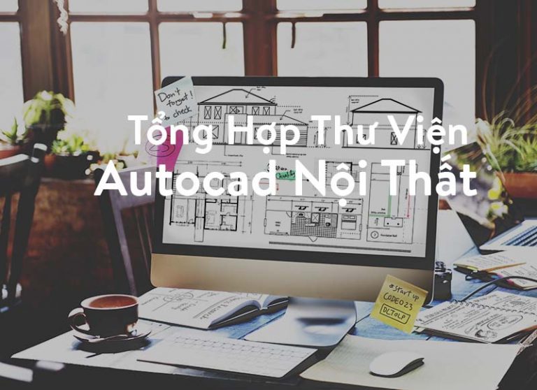 TONG HOP THU VIEN AUTOCAD NOI THAT